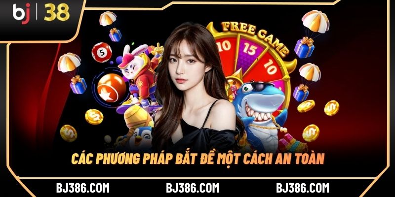 Các phương pháp bắt đề một cách an toàn Các phương pháp bắt đề một cách an toàn
