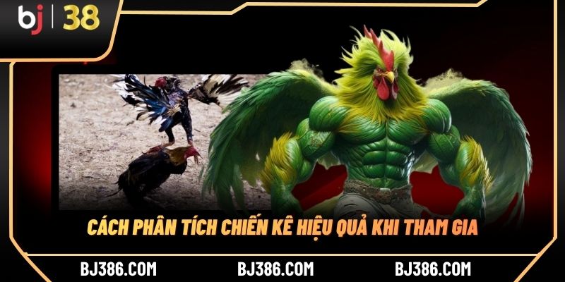 Cách phân tích chiến kê hiệu quả khi tham gia