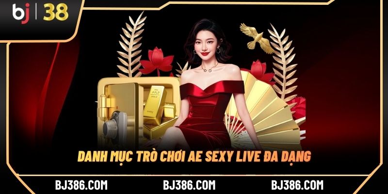 Danh mục trò chơi AE Sexy Live đa dạng