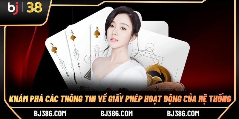 Khám phá các thông tin về giấy phép hoạt động của hệ thống